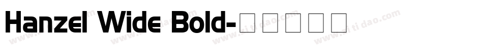 Hanzel Wide Bold字体转换